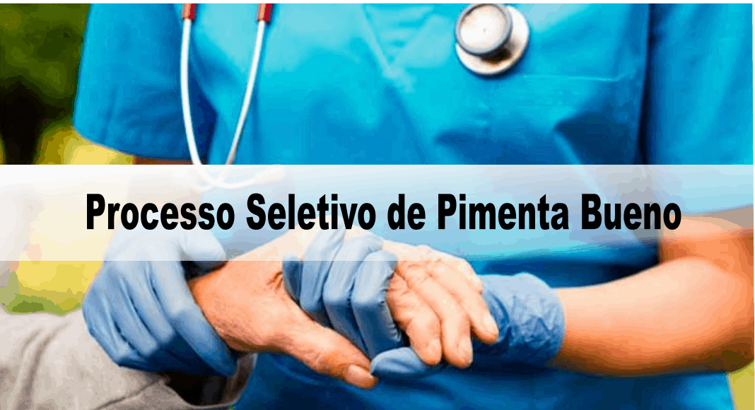 Processo Seletivo Prefeitura de Pimenta Bueno RO Inscrições encerradas