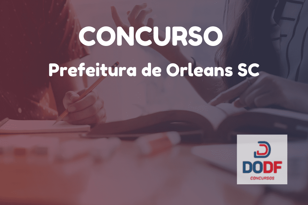 Processo Seletivo Prefeitura De Orleans Sc Inscri Es Encerradas