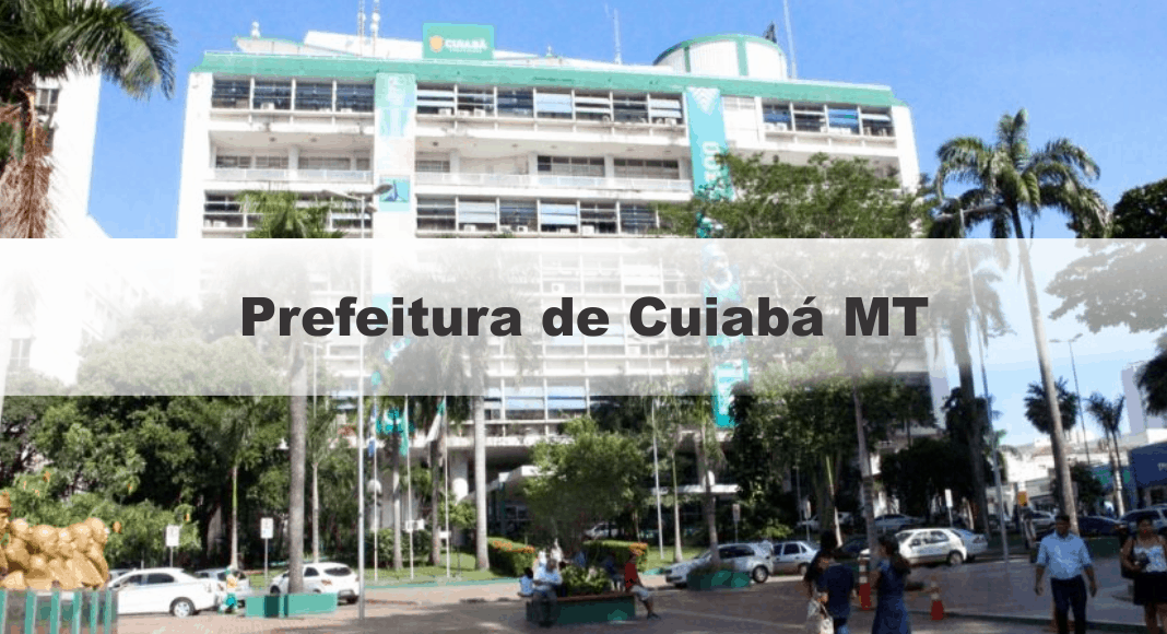 Concurso Prefeitura De Cuiabá MT 2019: Inscrições Abertas Para 288 Vagas