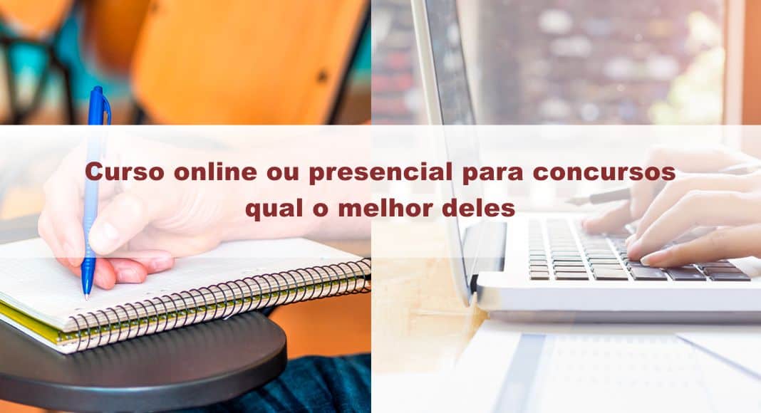 Curso Online Ou Presencial Para Concursos: Qual O Melhor Deles