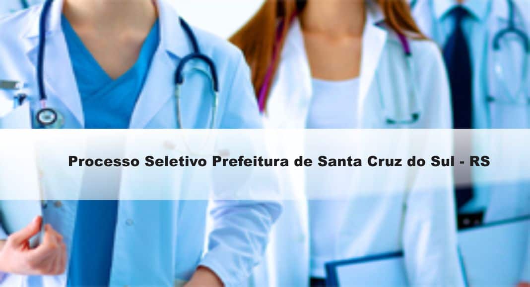 Processo Seletivo Prefeitura de Santa Cruz do SulRS